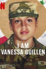 Watch I Am Vanessa Guillen Primewire