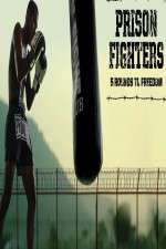 Watch Prison Fighters: Five Rounds to Freedom Primewire