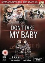Watch Don't Take My Baby Primewire