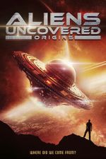 Watch Aliens Uncovered: Origins Primewire