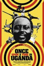 Watch Once Upon a Time in Uganda Primewire