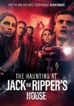 Watch The Haunting at Jack the Ripper\'s House Primewire