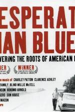 Watch Desperate Man Blues Primewire