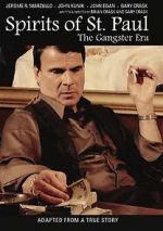 Watch Spirits of St. Paul: The Gangster Era Primewire