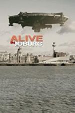 Watch Alive in Joburg Primewire