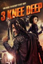 Watch 3 Knee Deep Primewire