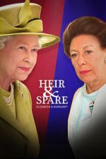 Watch Heir & Spare: Elizabeth & Margaret Primewire