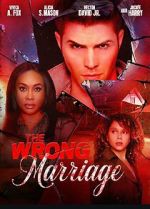 Watch The Wrong Marriage Primewire