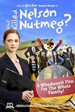 Watch Who Killed Nelson Nutmeg Primewire