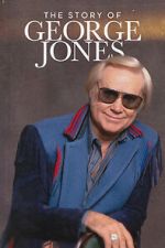 Watch The Story of George Jones Primewire
