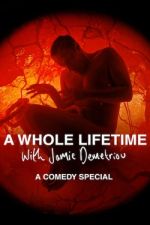 Watch A Whole Lifetime with Jamie Demetriou Primewire