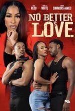 Watch No Better Love Primewire