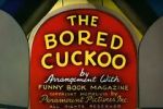 Watch The Bored Cuckoo (Short 1948) Primewire