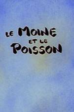 Watch Le moine et le poisson Primewire