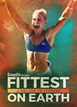 Watch Fittest on Earth: A Decade of Fitness Primewire