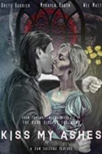 Watch Kiss My Ashes Primewire