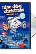 Watch Nine Dog Christmas Primewire