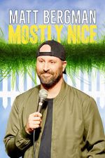 Watch Matt Bergman: Mostly Nice (TV Special 2024) Primewire