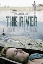 Watch The River Used to Be a Man Primewire