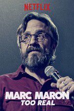 Watch Marc Maron: Too Real Primewire