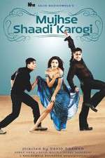 Watch Mujhse Shaadi Karogi Primewire
