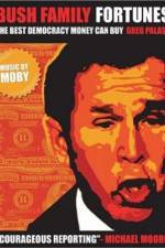 Watch Bush Family Fortunes The Best Democracy Money Can Buy Primewire