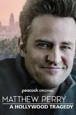 Watch Matthew Perry: A Hollywood Tragedy Primewire