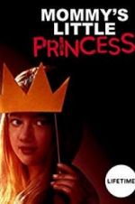 Watch Mommy\'s Little Princess Primewire