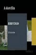 Watch Bobbycrush Primewire