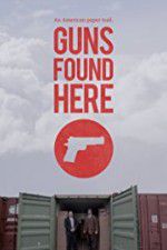 Watch Guns Found Here Primewire