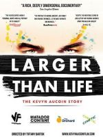 Watch Larger Than Life: The Kevyn Aucoin Story Primewire