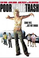 Watch Poor White Trash Primewire