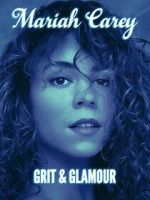 Watch Mariah Carey: Grit and Glamour Primewire