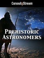 Watch Prehistoric Astronomers Primewire