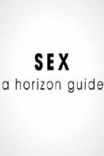 Watch Sex: A Horizon Guide Primewire