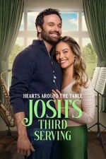 Watch Hearts Around the Table: Josh\'s Third Serving Primewire