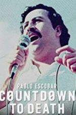 Watch Pablo Escobar: Countdown to Death Primewire