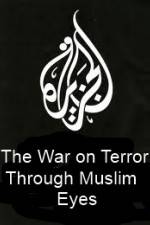 Watch The War on Terror Through Muslim Eyes Primewire