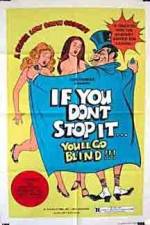 Watch If You Don't Stop It You'll Go Blind Primewire