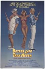 Watch Better Late Than Never Primewire