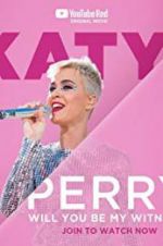 Watch Katy Perry: Will You Be My Witness? Primewire