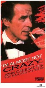 Watch I\'m Almost Not Crazy: John Cassavetes - the Man and His Work Primewire