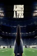 Watch Always a Fire Primewire