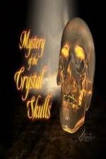 Watch Mystery of the Crystal Skulls Primewire