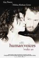 Watch Till Human Voices Wake Us Primewire