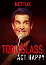 Watch Todd Glass: Act Happy Primewire