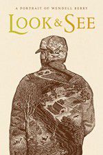 Watch Look & See A Portrait of Wendell Berry Primewire
