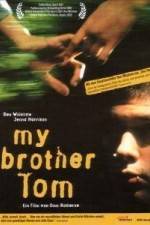 Watch My Brother Tom Primewire