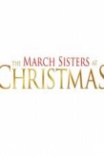 Watch The March Sisters at Christmas Primewire