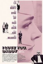 Watch I Love You, Daddy Primewire